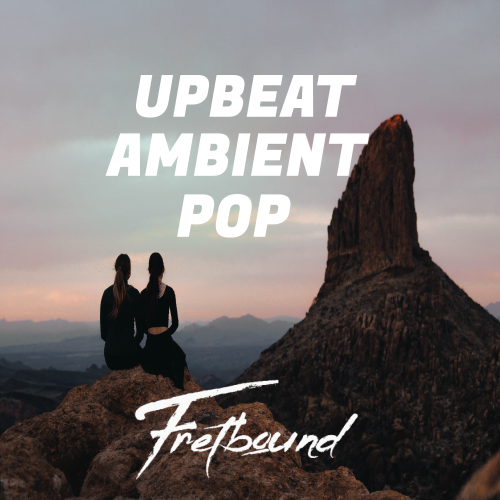Upbeat Ambient Pop - Fretbound
